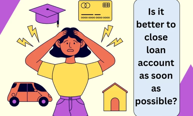 Things you need to know before closure of personal loan