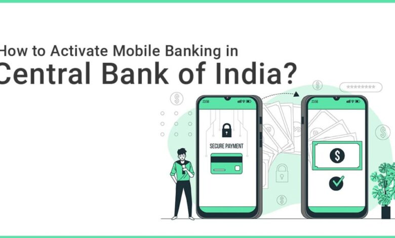 How to Activate Mobile Banking in the Central Bank of India?